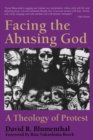 Image for Facing the Abusing God : A Theology of Protest