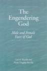 Image for The Engendering God : Male and Female Faces of God