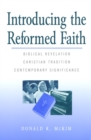 Image for Introducing the Reformed Faith : Biblical Revelation, Christian Tradition, Contemporary Significance