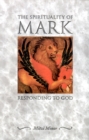 Image for The Spirituality of Mark : Responding to God