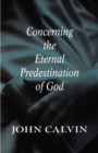 Image for Concerning the Eternal Predestination of God