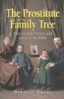 Image for The Prostitute in the Family Tree : Discovering Humor and Irony in the Bible