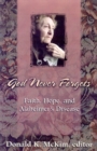 Image for God Never Forgets : Faith, Hope, and Alzheimer&#39;s Disease