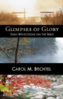 Image for Glimpses of Glory : Daily Reflections on the Bible