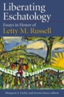 Image for Liberating Eschatolgoy : Essays in Honor of Letty M. Russell