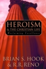 Image for Heroism and the Christian Life : Reclaiming Excellence