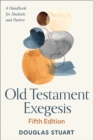 Image for Old Testament exegesis  : a handbook for students and pastors
