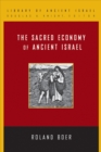 Image for The sacred economy of ancient Israel