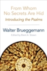 Image for From whom no secrets are hid  : introducing the Psalms