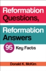 Image for Reformation questions, reformation answers  : 95 key facts