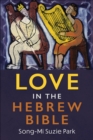 Image for Love in the Hebrew Bible