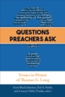 Image for Questions preachers ask  : essays in honor of Thomas G. Long