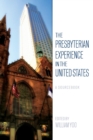 Image for The Presbyterian Experience in the United States : A Sourcebook
