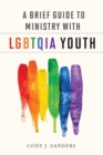 Image for A Brief Guide to Ministry with Lgbtqia Youth