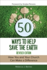 Image for 50 Ways to Help Save the Earth, Revised Edition