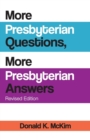 Image for More Presbyterian Questions, More Presbyterian Answers, Revised Edition