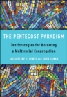 Image for The Pentecost paradigm  : ten strategies for becoming a multiracial congregation