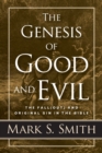 Image for The Genesis of Good and Evil