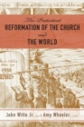 Image for The Protestant Reformation of the Church and the World