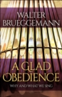Image for A Glad Obedience : Why and What We Sing