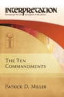 Image for The Ten Commandments : Interpretation: Resources for the Use of Scripture in the Church