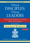 Image for Making Disciples, Making Leaders--Participant Workbook, Updated Second Edition : A Manual for Presbyterian Church Leader Development