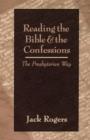 Image for Reading the Bible and the Confessions : The Presbyterian Way