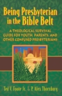 Image for Being Presbyterian in the Bible Belt : A Theological Survival Guide for Youth, Parents, &amp; Other Confused Presbyterians