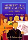 Image for Ministry Is a High Calling (Aim Low)
