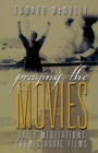 Image for Praying the Movies : Daily Meditations from Classic Films