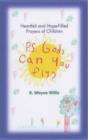 Image for P.S. God, Can You Fly? : Heart-breaking and Hope-filled Prayers of Children