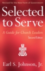 Image for Selected to Serve, Second Edition : A Guide for Church Leaders