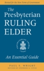 Image for The Presbyterian ruling elder  : an essential guide