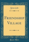Image for Friendship Village (Classic Reprint)