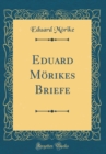 Image for Eduard Morikes Briefe (Classic Reprint)