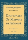 Image for Dictionary Of Madame de Sevigne, Vol. 2 of 2 (Classic Reprint)