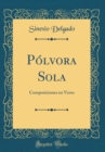 Image for Polvora Sola: Composiciones en Verso (Classic Reprint)