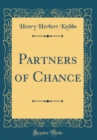 Image for Partners of Chance (Classic Reprint)