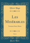 Image for Les Miserables, Vol. 6: Troisieme Partie, Marius (Classic Reprint)