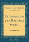 Image for El Individuo y la Reforma Social (Classic Reprint)
