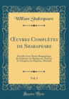 Image for ?uvres Completes de Shakspeare, Vol. 3: Precedee d&#39;une Notice Biographique Et Litteraire sur Shakspeare; Antoine Et Cleopatre, les Meprises, Macbeth (Classic Reprint)
