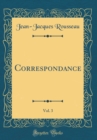 Image for Correspondance, Vol. 3 (Classic Reprint)