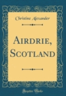 Image for Airdrie, Scotland (Classic Reprint)