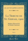 Image for La Tribune de St. Gervais, 1900, Vol. 6: Bulletin Mensuel de la Schola Cantorum (Classic Reprint)