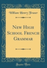 Image for New High School French Grammar (Classic Reprint)