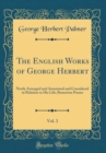 Image for The English Works of George Herbert, Vol. 3: Newly Arranged and Annotated and Considered in Relation to His Life; Bemerton Poems (Classic Reprint)