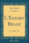 Image for L&#39;Effort Belge (Classic Reprint)
