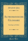 Image for Altromanische Glossare: Berichtigt und Erklart (Classic Reprint)