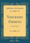 Image for Vincenzo Gemito: La Vita-l&#39;Opera (Classic Reprint)