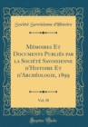 Image for Memoires Et Documents Publies par la Societe Savoisienne d&#39;Histoire Et d&#39;Archeologie, 1899, Vol. 38 (Classic Reprint)